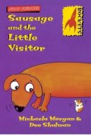 Michaela Morgan - Sausage and the Little Visitor - 9780713654721 - V9780713654721