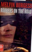 Melvin Burgess - Robbers on the Road - 9780713661064 - V9780713661064