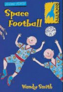 Wendy Smith - Space Football (Rockets: Space Twins) - 9780713661101 - V9780713661101