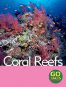 Pike, Katy, Turner, Garda, O'Keefe, Maureen - Coral Reefs (Go Facts) - 9780713666120 - V9780713666120