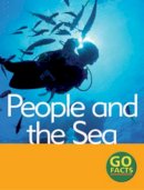 Pike, Katy, Dalgleish, Sharon, Turner, Garda, O'Keefe, Maureen - People and the Sea (Go Facts) - 9780713666137 - V9780713666137