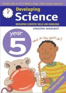 Christine Moorcroft - Developing Science: Year 5: Developing Scientific Skills and Knowledge - 9780713666441 - V9780713666441