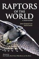 Ferguson-Lees, James, Christie, David - Raptors of the World: A Field Guide - 9780713669572 - V9780713669572