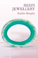 Kathie Murphy - Jewellery Handbooks: Resin Jewellery - 9780713673111 - V9780713673111