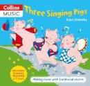 Kaye Umansky - The Threes – Three Singing Pigs: Making Music with Traditional Stories - 9780713673258 - V9780713673258