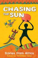 Tadjo, Veronique - Chasing the Sun: Stories from Africa - 9780713682175 - V9780713682175