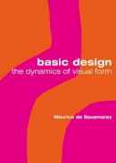 Maurice De Sausmarez - Basic Design: The Dynamics of Visual Form - 9780713683660 - V9780713683660