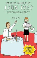 Mr Philip Gooden - Faux Pas?: A No-nonsense Guide to Foreign Words and Phrases in Everyday Language - 9780713685237 - V9780713685237