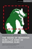 Federico García Lorca - The House Of Bernarda Alba: La casa de Bernarda Alba (Methuen Drama) - 9780713686777 - V9780713686777