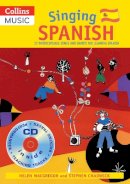 Helen Macgregor - Singing Spanish: 22 Photocopiable Songs and Chants for Learning Spanish (Singing Languages) (English and Spanish Edition) - 9780713688801 - V9780713688801