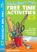 Molly Potter - Free Time Activities: For Ages 5-7 (Inspirational Ideas) - 9780713689761 - V9780713689761
