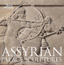 Paul Collins - Assyrian Palace Sculptures - 9780714111674 - V9780714111674