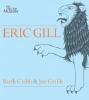 Cribb, Ruth, Cribb, Joe - Eric Gill: Lust for Letter & Line (French Edition) - 9780714118192 - V9780714118192