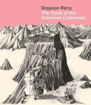 Perry Grayson - The Tomb of the Unknown Craftsman. Grayson Perry (French Edition) - 9780714118208 - V9780714118208