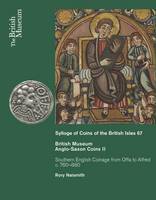 Rory Naismith - Anglo-Saxon Coins II: Southern English Coinage from Offa to Alfred c. 760-880 - 9780714118246 - V9780714118246