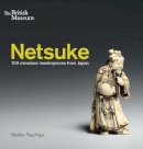 Noriko Tsuchiya - Netsuke: 100 Miniature Masterpieces from Japan - 9780714124810 - V9780714124810