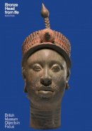 Editha Platte - Bronze Head from Ife - 9780714125923 - V9780714125923