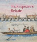 Jonathan Bate - Shakespeare's Britain. by Jonathon Bate, Dora Thornton - 9780714128269 - V9780714128269