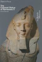 Anna Garnett - Colossal Statue of Ramesses II (Objects in Focus) - 9780714151090 - V9780714151090