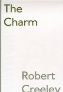 Robert Creeley - The Charm - 9780714508757 - V9780714508757