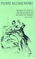 Pierre Klossowski - Roberte Ce Soir & The Revocation of Edict Of Nantes: Two Novels - 9780714527390 - V9780714527390