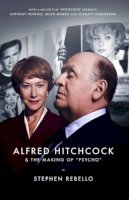 Stephen Rebello - Alfred Hitchcock & the Making of Psycho - 9780714531915 - V9780714531915