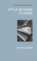 Peter Cooper - Style in Piano Playing (Overture Music Series) - 9780714543765 - V9780714543765