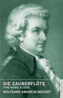 Wolfgang Amadeus Mozart - The Magic Flute: English National Opera Guide 3 (English National Opera Guides) - 9780714544076 - V9780714544076