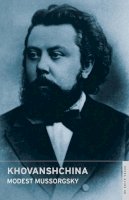 Modest Mussorgsky - Khovanshchina (The Khovansky Affair): English National Opera Guide 48 (Opera Guides) - 9780714544496 - V9780714544496