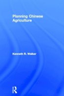 Kenneth R Walker - Planning in Chinese Agriculture - 9780714612560 - KEX0019573