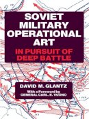 Colonel David M. Glantz - Soviet Military Operational Art - 9780714640778 - V9780714640778