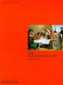 Andrea Rose - The Pre-Raphaelites - 9780714829074 - V9780714829074