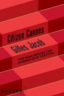 Gilles Jacob - Citizen Cannes - 9780714861906 - V9780714861906