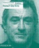Glenn Kenny - Robert De Niro: Anatomy of an Actor (Cahiers du Cinema) - 9780714868028 - V9780714868028