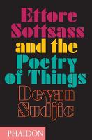 Deyan Sudjic - Ettore Sottsass and the Poetry of Things  - 9780714869537 - V9780714869537