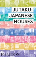 Naomi Pollock - Jutaku: Japanese Houses - 9780714869629 - 9780714869629