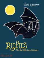 Tomi Ungerer - Rufus: The Bat Who Loved Colours - 9780714869728 - V9780714869728
