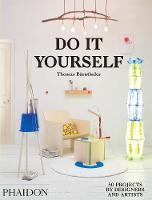 Thomas Barnthaler - Do It Yourself: 50 Projects by Designers and Artists - 9780714870199 - V9780714870199