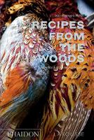 Jean-Francois Mallet - Recipes from the Woods: The Book of Game and Forage - 9780714872223 - V9780714872223