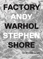 Stephen Shore - Factory: Andy Warhol - 9780714872742 - V9780714872742