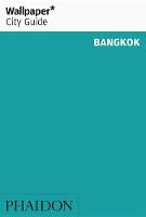 Wallpaper* - Wallpaper* City Guide Bangkok (Wallpaper City Guides) - 9780714873794 - V9780714873794