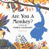 Marine Rivoal - Are You A Monkey?: A Tale of Animal Charades - 9780714874173 - V9780714874173