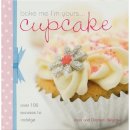 Joan Belgrove - Bake Me I'm Yours Cupcake: Over 100 Excuses to Indulge - 9780715327265 - V9780715327265