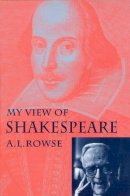 Dr. Alfred Lestie Rowe - My View of Shakespeare - 9780715627464 - KRF0014130