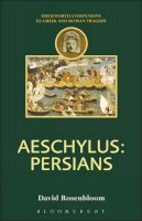 David Rosenbloom - Aeschylus: Persians (Duckworth Companions to Greek & Roman Tragedy) - 9780715632864 - V9780715632864