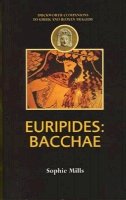 Sophie Mills - Euripides: Bacchae (Duckworth Companions to Greek & Roman Tragedy) - 9780715634301 - V9780715634301