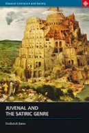 Frederick Jones - Juvenal and the Satiric Genre (Classical Literature and Society Series) - 9780715636862 - V9780715636862