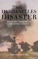 Dan Van Der Vat - Dardanelles Disaster - 9780715637791 - V9780715637791