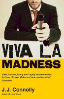 J. J. Connolly - Viva La Madness. J.J. Connolly - 9780715643655 - V9780715643655