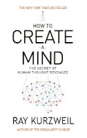Ray Kurzweil - How to Create a Mind - 9780715647332 - V9780715647332